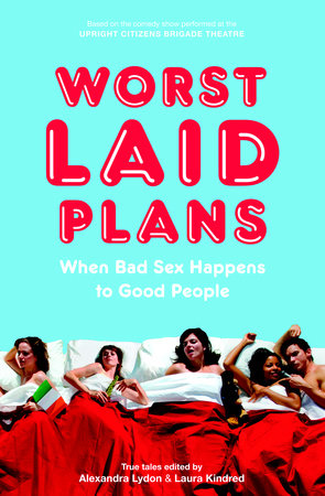 Worst Laid Plans at the Upright Citizens Brigade Theatre by Alexandra Lydon & Laura Kindred
