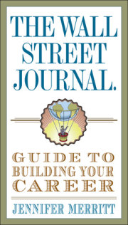 The Wall Street Journal Guide to Building Your Career 