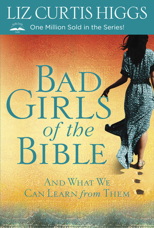 Really Bad Girls of the Bible - Liz Curtis Higgs