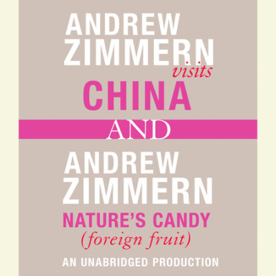 Andrew Zimmern visits China and Andrew Zimmern, Nature's Candy (Foreign Fruits) cover