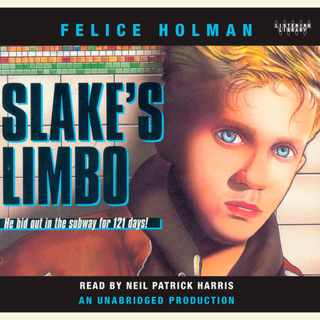 Slake S Limbo By Felice Holman 9780307737861 Penguinrandomhouse Com Books