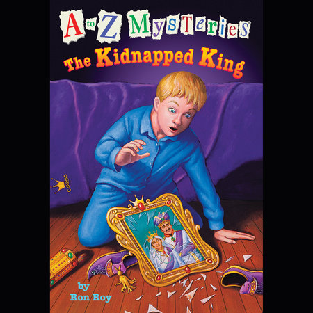 A to Z Mysteries: The Kidnapped King by Ron Roy