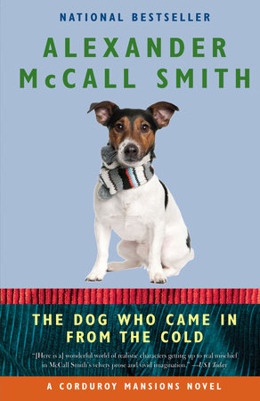 The Dog Who Came in from the Cold by Alexander McCall Smith: 9780307739445  | PenguinRandomHouse.com: Books