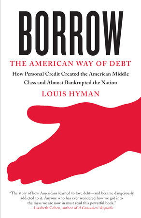 Borrow by Louis Hyman: 9780307741684 | : Books