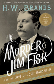 The Murder of Jim Fisk for the Love of Josie Mansfield