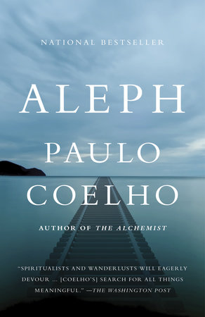 Aleph By Paulo Coelho Reading Guide 9780307744579 Penguinrandomhousecom Books - 