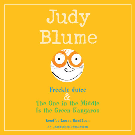 Freckle Juice The One In The Middle Is The Green Kangaroo By Judy Blume 9780307745675 Penguinrandomhouse Com Books