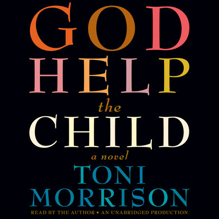 God Help the Child by Toni Morrison