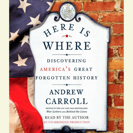 Here Is Where by Andrew Carroll