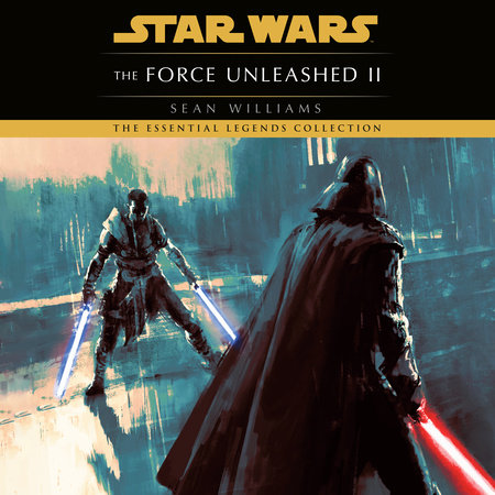 The Force Unleashed II: Star Wars Legends by Sean Williams