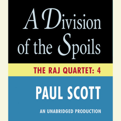 A Division Of The Spoils By Paul Scott Penguin Random House Audio
