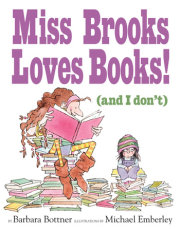 Miss Brooks Loves Books (And I Don't) 