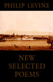 New Selected Poems of Philip Levine 