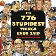 The 776 Stupidest Things Ever Said 