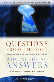 Questions from the God Who Needs No Answers 