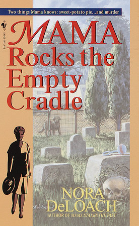 Mama Rocks the Empty Cradle by Nora DeLoach: 9780307794925