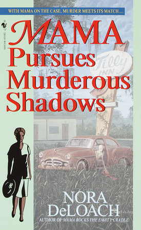 Mama Pursues Murderous Shadows by Nora DeLoach: 9780307794949 |  : Books