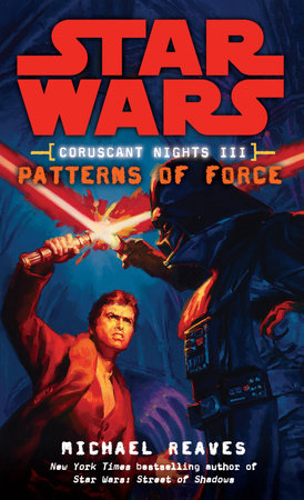 Patterns of Force: Star Wars Legends (Coruscant Nights, Book III)