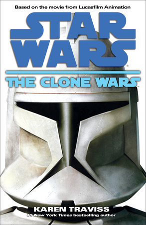 The Clone Wars: Star Wars by Karen Traviss: 9780307795960