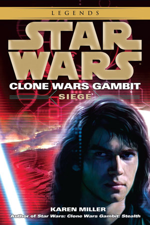 Siege Star Wars Legends Clone Wars Gambit By Karen Miller
