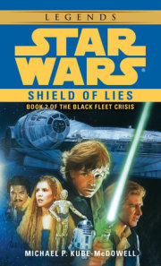 Shield of Lies: Star Wars Legends (The Black Fleet Crisis) 