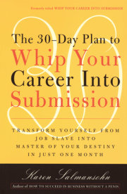 The 30-Day Plan to Whip Your Career Into Submission