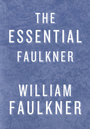 The Essential Faulkner 