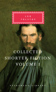 Collected Shorter Fiction of Leo Tolstoy, Volume I