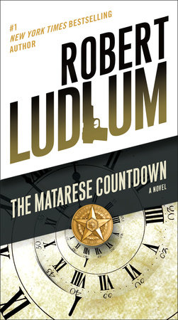 The Matarese Countdown By Robert Ludlum Penguinrandomhouse Com Books - the matarese countdown by robert ludlum