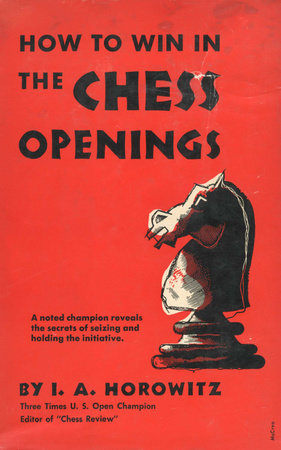 How to Win in the Chess Openings by I.A. Horowitz: 9780307828286 |  : Books