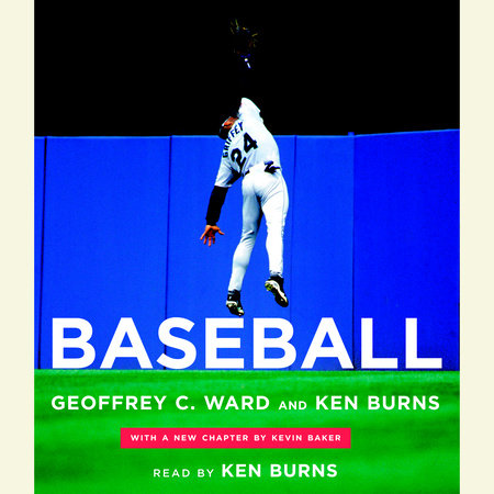 Baseball by Geoffrey C. Ward, Ken Burns & Kevin Baker