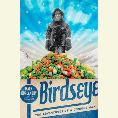 Birdseye by Mark Kurlansky