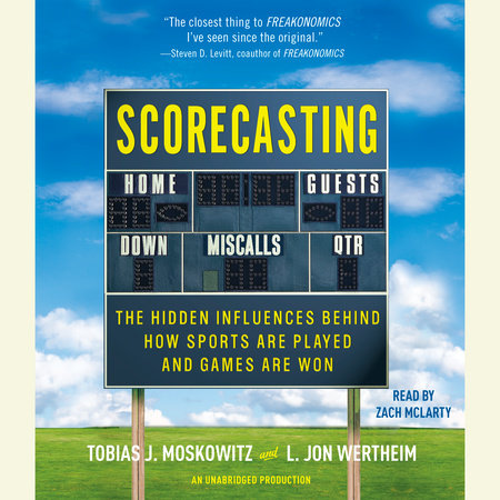 Scorecasting by Tobias Moskowitz & L. Jon Wertheim