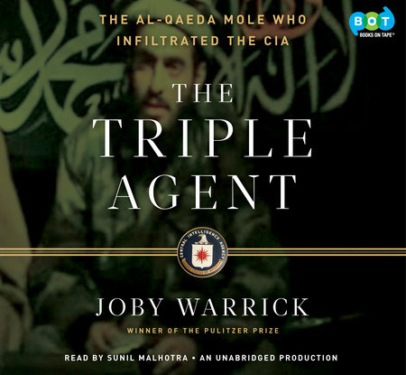 The Triple Agent by Joby Warrick