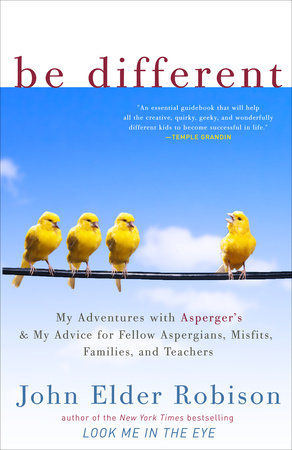 Be Different by John Elder Robison - Teacher's Guide: 9780307884824 -  : Books