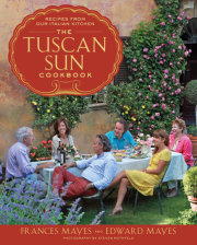 The Tuscan Sun Cookbook by Frances Mayes & Edward Mayes
