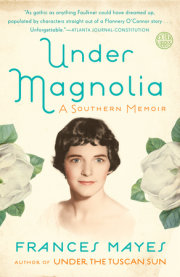Now in paperback: Under Magnolia by Frances Mayes