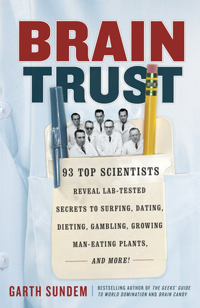 Brain Trust By Garth Sundem 9780307886132 Penguinrandomhouse Com Books