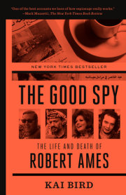 Now in paperback, Pulitzer Prize winner Kai Bird’s bestselling The Good Spy