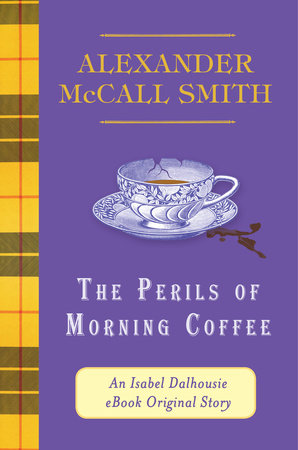 The Peppermint Tea Chronicles by Alexander McCall Smith