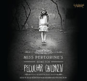 Miss Peregrine's Home for Peculiar Children 