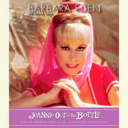 Jeannie Out of the Bottle by Barbara Eden & Wendy Leigh