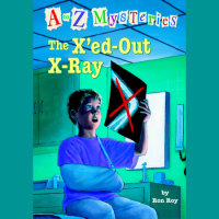 Cover of A to Z Mysteries: The X\'ed-Out X-Ray cover
