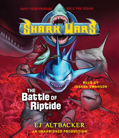 Shark Wars 2: The Battle of Riptide by E.J.  Altbacker & EJ Altbacker