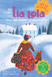De como tia Lola vino (de visita) a quedarse (How Aunt Lola Came to (Visit) StaySpanish Edition) 