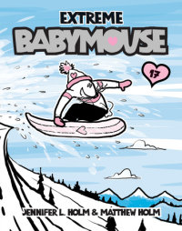 Cover of Babymouse #17: Extreme Babymouse