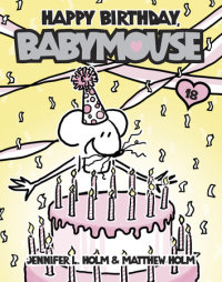 Book cover for Babymouse #18: Happy Birthday, Babymouse
