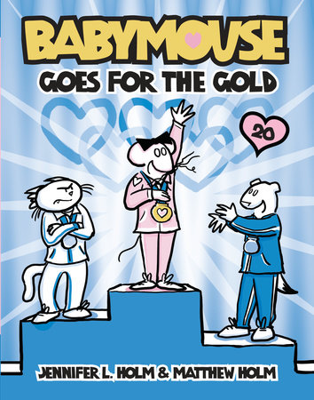 Babymouse Babymouse Goes For The Gold By Jennifer L Holm Matthew Holm Penguinrandomhouse Com Books