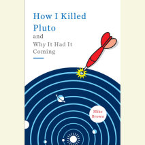 How I Killed Pluto and Why It Had It Coming Cover