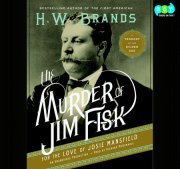 The Murder of Jim Fisk for the Love of Josie Mansfield 